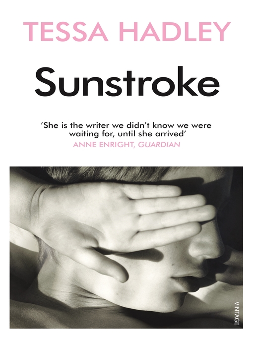 Title details for Sunstroke and Other Stories by Tessa Hadley - Available